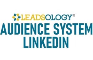 05: LEADSOLOGY® AUDIENCE SYSTEM – LINKEDIN